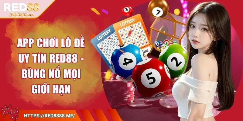 app-choi-lo-de-uy-tin-red88