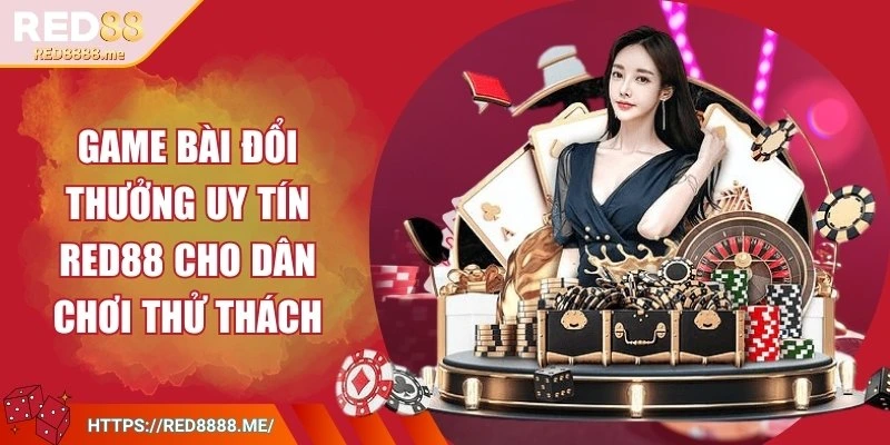 game-bai-doi-thuong-uy-tin-red88